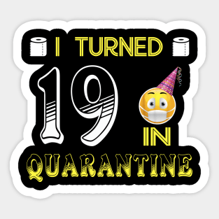 I Turned 19 in quarantine Funny face mask Toilet paper Sticker